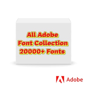 May include: A white box with the text "All Adobe Font Collection 20000+ Fonts" in red and yellow lettering. The Adobe logo is in the bottom right corner.