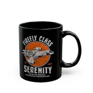 May include: A black ceramic mug featuring a graphic of a grey spacecraft centered on an orange circle. The text reads FIREFLY CLASS SERENITY, 404-E-132-4FE274A, and ALLIED SPACECRAFT CORPORATION, OSIRIS, along with two small Chinese characters.