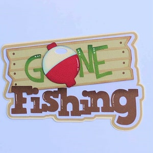 Gone Fishing Paper Piecing Title, Scrapbook Page, Layout, Die Cut, Outdoors, Fishing
