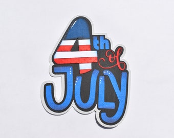 May include: A patriotic die-cut design featuring the text "4th of July". The design incorporates red, white, and blue colors, with the "4th" section displaying the American flag. The text is outlined in silver and set against a black background.