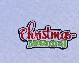 Scrapbook title, Christmas Morning, Paper Piecing, Die Cut, Reddie13
