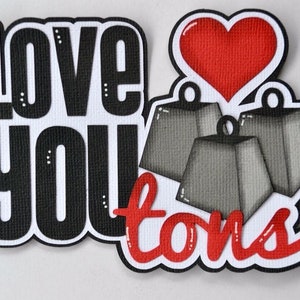 Scrapbook title, Love you tons, Valentine&#39;s Day, Paper Piecing, Die Cut, Reddie13