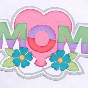 Scrapbook title, Mom, Mothers Day, Paper Pieicng, Die Cut, Reddie13