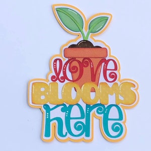 Love Blooms Here, Paper Piecing Title, Die Cut, gardening, Scrapbook Page, Layout, Outdoors