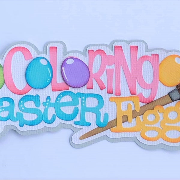 Paper Piecing Coloring Easter Eggs, Scrapbook, Layout, Page, Die Cut