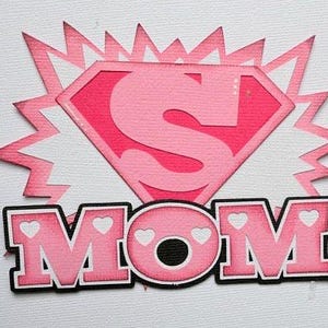 Scrapbook title, Super Mom, Paper Piecing, Die Cut, reddie13