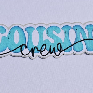 Scrapbook Title Cousin Crew, Family, Reunion, Die Cut, Paper Piecing, Reddie13