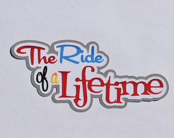 Scrapbook Title, Disney, The ride of a Lifetime,  Paper Piecing, Die Cut, Reddie13