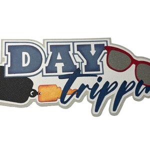 Scrapbook title, Day Trippin, Road Trip, Travel, Driving, Paper Piecing, Die Cut, Reddie13