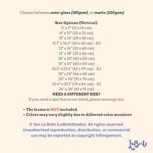 May include: A text-based informational chart listing paper finish options of semi-gloss 180gsm or matte 200gsm, and vertical size options ranging from 5 inches by 7 inches to 24 inches by 36 inches. Includes copyright notice by Yen Le Britz.