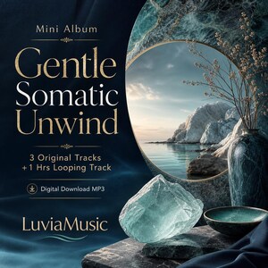 May include: A digital album cover titled Gentle Somatic Unwind with 3 original tracks and 1 hour looping track. The design features a blue marble texture, a clear crystal, a dark vase with dried branches, and a circular coastal landscape view.