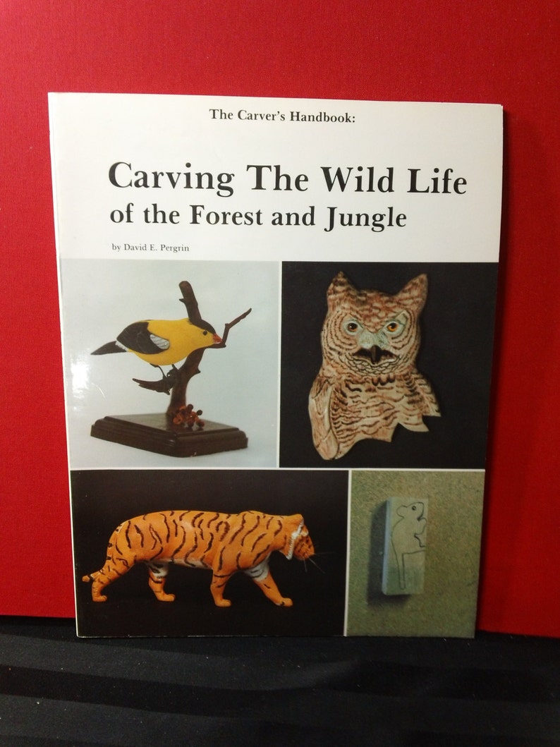 The Carver's Handbook: Carving The Wild Life of the Forest and Jungle by David E Pergrin vintage 1984 softbound woodcarving DIY book image 1