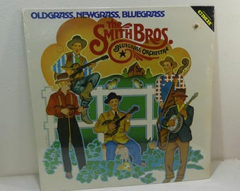 The Smith Bros. Bluegrass Orchestra - Oldgrass, Newgrass, Bluegrass - CMH 6203 - Lp vinyle 12", album (CMH Records, 1976) ~ Still Sealed