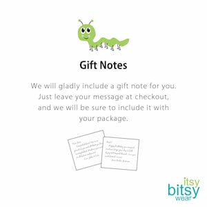 May include: A green cartoon caterpillar with a smiling face. Text reads: "Gift Notes"  "We will gladly include a gift note for you. Just leave your message at checkout, and we will be sure to include it with your package."