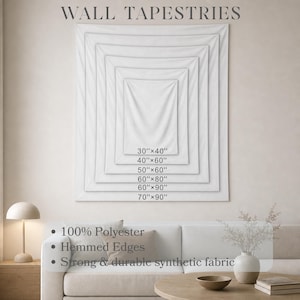 May include: White wall tapestries in various sizes, including 30"x40", 40"x60", 50"x60", 60"x80", 60"x90", and 70"x90". The tapestries are made of 100% polyester with hemmed edges and a strong, durable synthetic fabric. The text "WALL TAPESTRIES" is at the top.