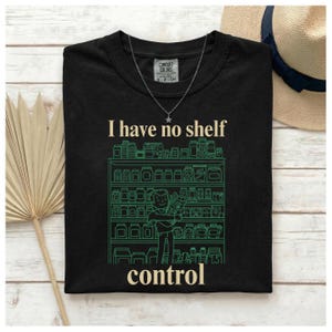Ik heb geen controle over de schappen T-shirt | Grafisch T-shirt voor preppers met voedsel- en voorraadthema, unisex cadeau, survivalshirt, grappig prepper T-shirt, prepper cadeau T-shirt