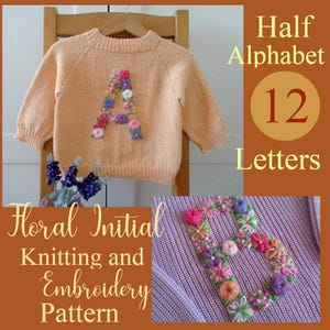 Knitting and Embroidery Floral Initial baby sweater DIY Embroidery 12 Letters and knitting baby raglan sweater pdf pattern Instant Download