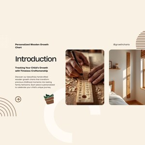 May include: A promotional image for personalized wooden growth charts. The image includes text that reads "Introduction" and "Tracking Your Child's Growth with Timeless Craftsmanship." There are also images of a person using a ruler and a growth chart on a wall.