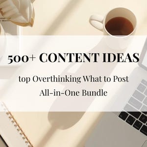 Puede incluir: Una vista superior de una taza blanca con café, un portátil, un cuaderno de espiral y un bolígrafo sobre una superficie clara. La superposición de texto dice "500+ CONTENT IDEAS" y "top Overthinking What to Post All-in-One Bundle".