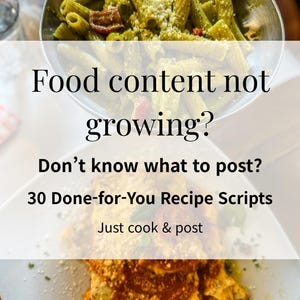 May include: Image showing pasta dishes and text: "Food content not growing? Don't know what to post? 30 Done-for-You Recipe Scripts. Just cook & post."