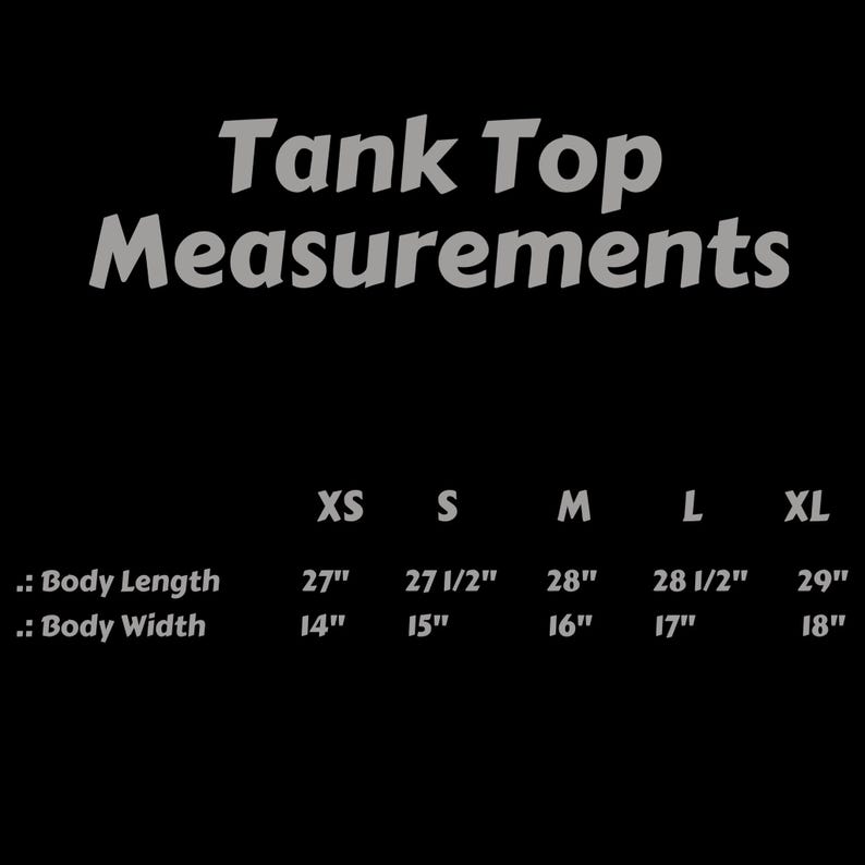 May include: Black background with white text that reads "Tank Top Measurements." Below, measurements are listed for XS, S, M, L, and XL sizes. Body length measurements range from 68.6cm to 73.7cm, and body width measurements range from 35.6cm to 45.7cm.