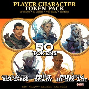 May include: A digital token pack featuring five character portraits in gold frames. The text reads "PLAYER CHARACTER TOKEN PACK" and "50 Tokens." Additional text includes "Character Bios Cards," "Print Ready," and "Premium Hi-Res Art."