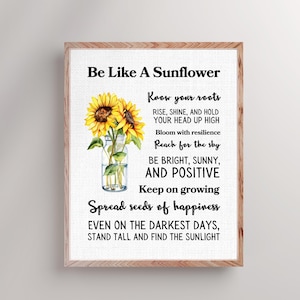 Be Like A Sunflower Inspirational Print: Rustic Farmhouse Art, Wisdom Motivational Quote (Digital Download)
