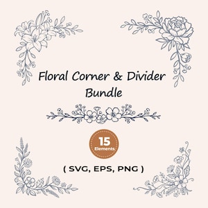 May include: A digital design bundle featuring floral corner and divider elements. The design includes various floral arrangements in a delicate, gray-blue color, with the text "Floral Corner & Divider Bundle" and "15 Elements". The file formats are SVG, EPS, and PNG.