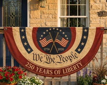 We The People Semicircular Flag, 250 Years Of Liberty Fan Bunting, Patriotic 1776 2026 USA Banner, Custom Independence Day Porch Decor