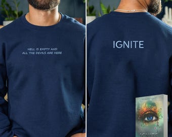 Shatter Me inspired Aaron Warner Tattoo quotes IGNITE Hell Is Empty And All The Devils Are Up Here Crewneck Embroidered, Booktok, Bookworm