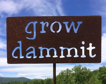 grow dammit metal garden sign