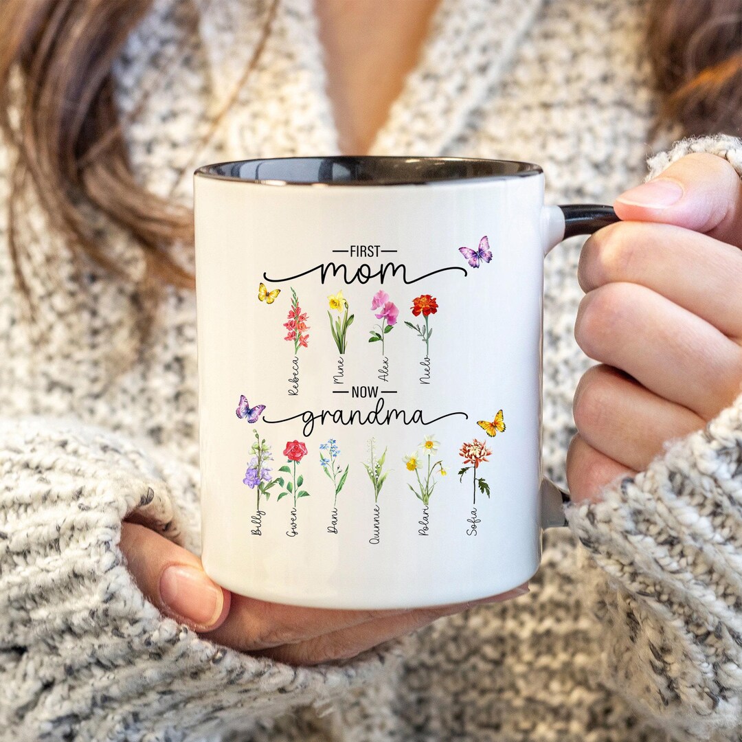 First Mom Now Grandma Mug | Birth Flower Custom Names, Personalized Mom ...