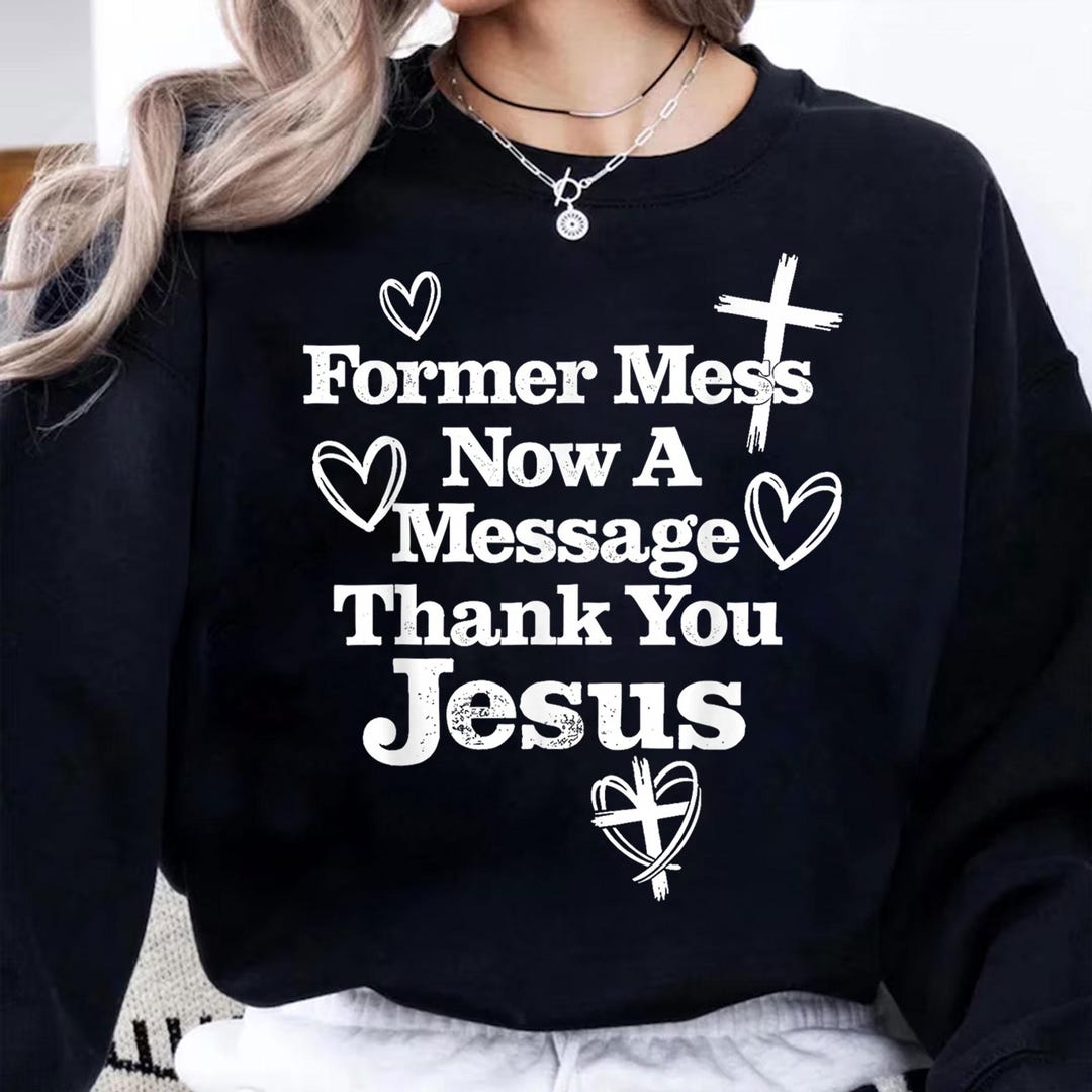 Faith Mess Former Mess Now A Message Png, Thank You Jesus Png, Christian Oversized ...