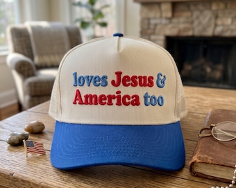 Loves Jesus America Too Hat Independence Day Faith USA Trucker Gift for Him