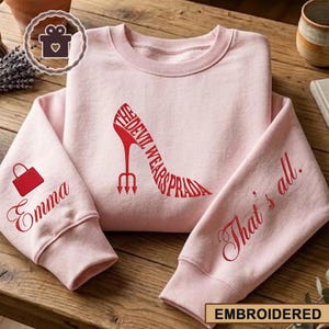 Embroidered Custom Devil Wears Shirt, Personalized Name Embroidery Sweatshirt, Funny Movie Quote Apparel, Fashion Lover Gift, That's All