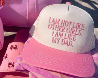 Embroidered I Am Not Like Other Girls I Am Like My Dad Trucker Hat, Adult Humor Two Tone Hat, Relatable Humor Cap