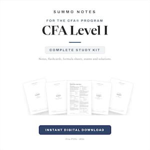 May include: A digital study kit for the CFA Level I program titled Summo Notes. The set includes five PDF documents featuring notes, flashcards, formula sheets, exams, and solutions. The text reads CFA Level I, Complete Study Kit, and Instant Digital Download.