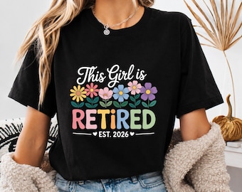 Retired Girl Flowers Shirt (Est. 2026)