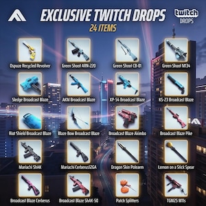 May include: An advertisement for "Exclusive Twitch Drops" featuring 24 items. The image showcases various weapons, including revolvers, rifles, and blasters, each with unique designs and names. The background features a cityscape.