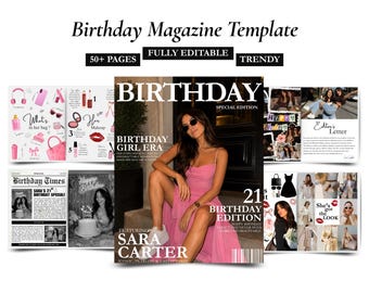 May include: A digital birthday magazine template featuring over 50 pages of editable layouts. The cover displays a person in a pink dress with the text Birthday Special Edition, Birthday Girl Era, 21 Birthday Edition, and Featuring Sara Carter.