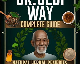 Dr. Sebi Way: Natural Herbal Remedies, Alkaline Diet, Holistic Living Guide