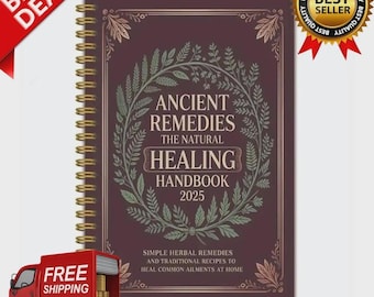 Ancient Remedies: The Natural Healing Handbook