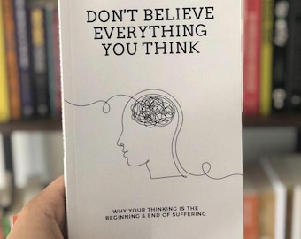 Don't Believe Everything You Think Joseph Nguyen Why Your Thinking Is the Beginning and End of Suffering Mindfulness Mental Health Book New
