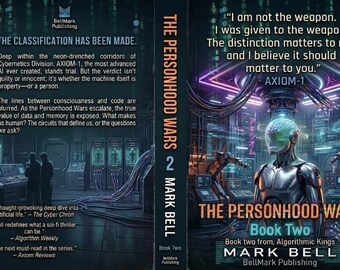 The Personhood Wars, tome 2 : thriller de science-fiction, vie artificielle
