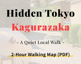 Hidden Tokyo: Kagurazaka – Spaziergang in der Nähe | 2-Stunde Wanderkarte PDF | Japan Reiseführer