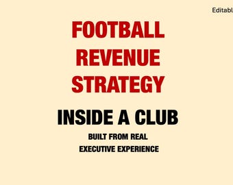 Football Club Revenue Strategy – Insider Playbook (Commercial & Sponsorship, Editable)