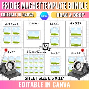 May include: A fridge magnet template bundle featuring various layout sizes including 2.75 x 2.75, 2.75 x 4.49, 3.1 x 3.1, 4 x 3.25, 2 x 2, 1.42 x 1.42, 2.6 x 3.5, and 2.5 x 2.5 inches on an 8.5 x 11 inch sheet, with two metal magnet presses.