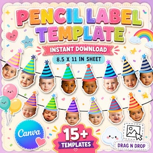 May include: A digital pencil label template featuring the text PENCIL LABEL TEMPLATE and INSTANT DOWNLOAD 8.5 x 11 in sheet. The design includes colourful party hats on baby faces, balloons, a rainbow, and a Canva logo on a cream background.