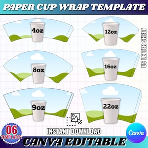May include: A digital paper cup wrap template set featuring six sizes: 4oz, 8oz, 9oz, 12oz, 16oz, and 22oz. Each template displays a light blue sky with white clouds and green hills. The text reads PAPER CUP WRAP TEMPLATE, US LETTER SHEET, 06 TEMPLATES, INSTANT DOWNLOAD, and CANVA EDITABLE.