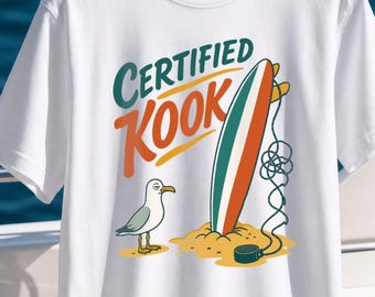 Certified Kook - Funny Surfing T-Shirt - Beginner Surfer Graphic Tee | Surf Humor Gift | Unisex
